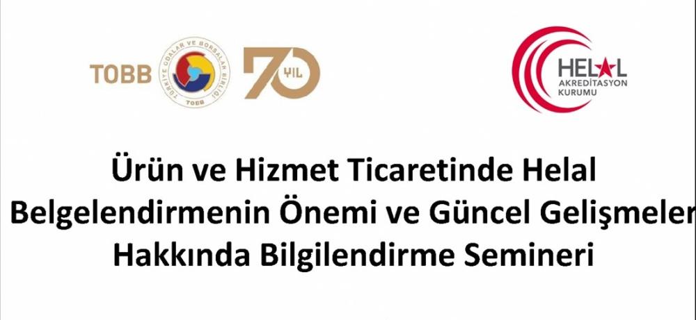 TİCARETTE HELAL BELGELENDİRMENİN ÖNEMİ VE GÜNCEL GELİŞMELER SEMİNERİ 